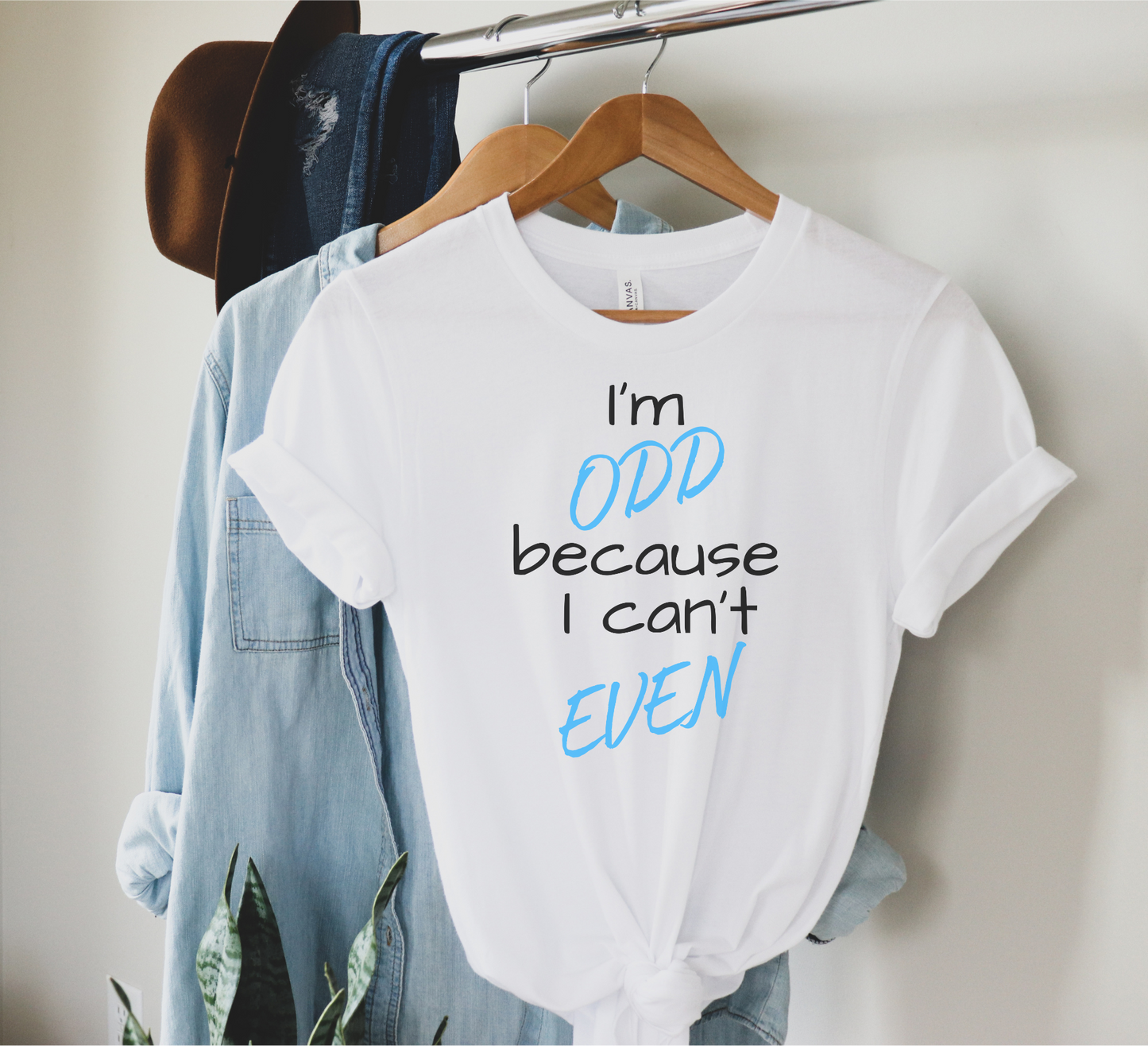 I'm ODD Because I Can't EVEN T-Shirt